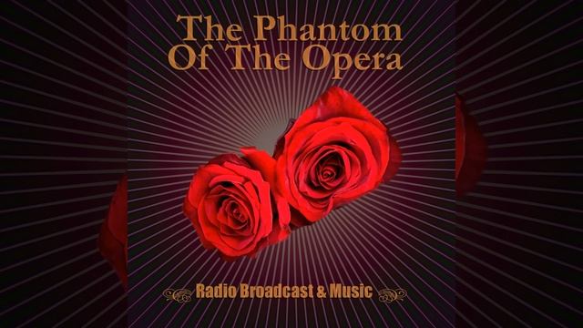The Phantom Of The Opera Radio Broadcast - Act 1, Part 1 смотреть онлайн