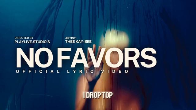 No Favors - Thee Kay-Bee (Official Lyric Video) смотреть онлайн