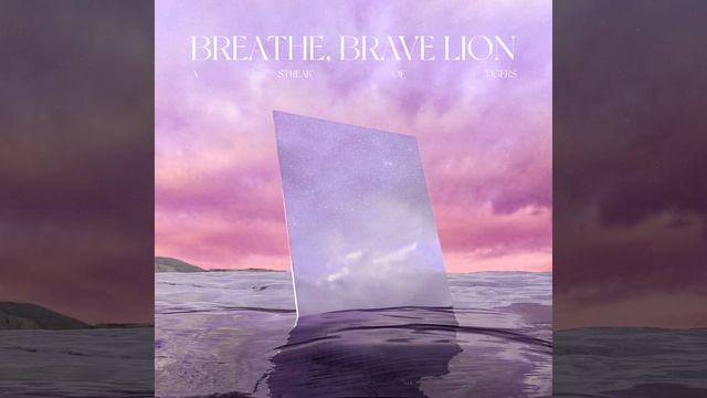 Breathe, Brave Lion смотреть онлайн