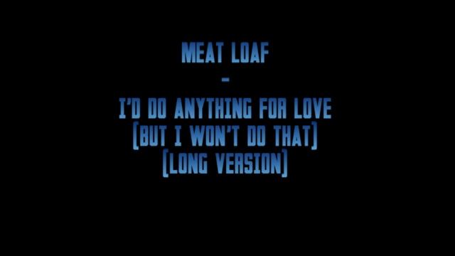 Meat Loaf - I'd Do Anything For Love (But I Won't Do That) смотреть онлайн