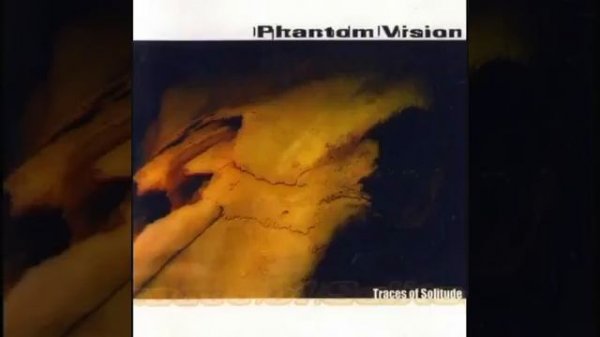 Phantom Vision - Traces Of Solitude