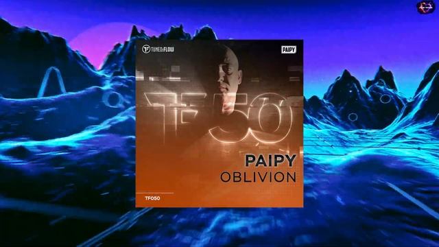 Paipy - Oblivion (Extended Mix) [TUNED:FLOW] смотреть онлайн