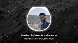 Sardor Safarov ft. Isakxanov - Yorimga Yor Yor Aytmanglar (Official Audio)