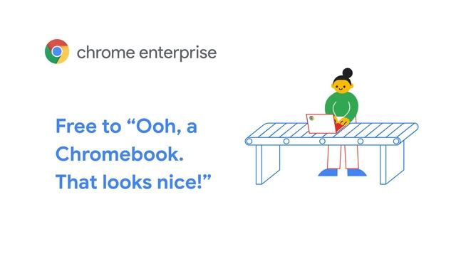 "Chrome Enterprise: I.T. Set Free from waiting for a device" смотреть онлайн