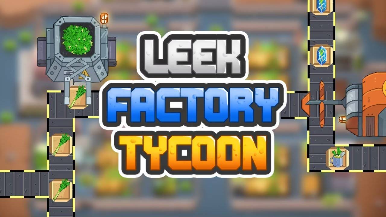 Leek Factory Tycoon: Idle Game # расположение фабрик смотреть онлайн