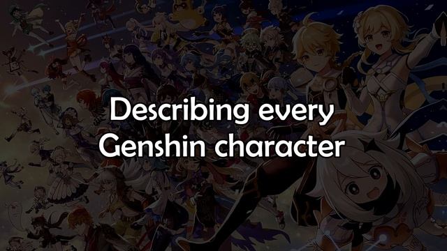 EVERY Genshin Character In A Nutshell смотреть онлайн