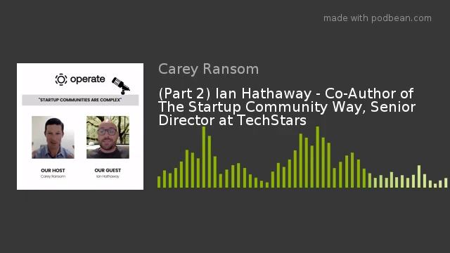 (Part 2) Ian Hathaway - Co-Author of The Startup Community Way, Senior Director at TechStars смотреть онлайн