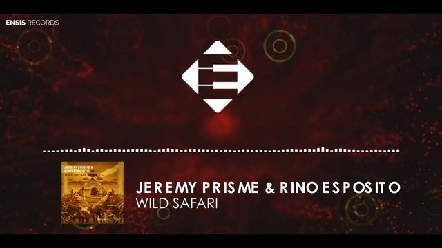 Jeremy Prisme & Rino Esposito - Wild Safari (OUT NOW)[Ensis Records] смотреть онлайн