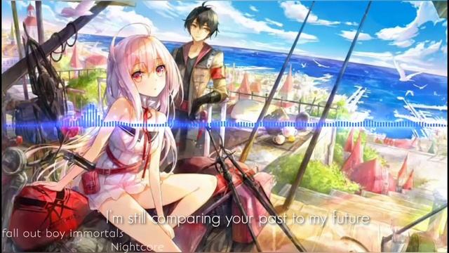 fall out boy immortals-Nightcore смотреть онлайн