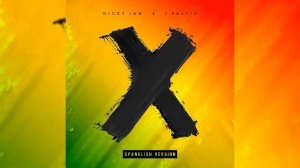 Nicky Jam, J Balvin - X (EQUIS) (Spanglish Versión)