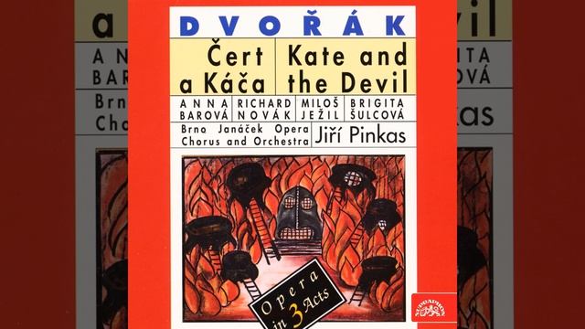 The Devil and Kate. The Opera in 3 Acts, Op. 112 - Act 3: Here I am, what is it, Jirka? смотреть онлайн