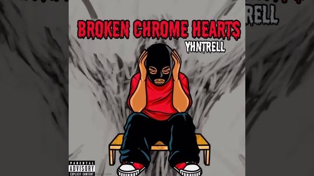 YhnTrell - Broken Chrome Hearts смотреть онлайн