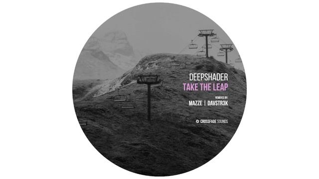 Deepshader - Take the Leap [Crossfade Sounds] смотреть онлайн