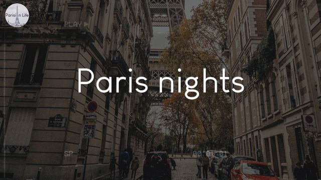 Paris nights - songs to vibe to in France смотреть онлайн
