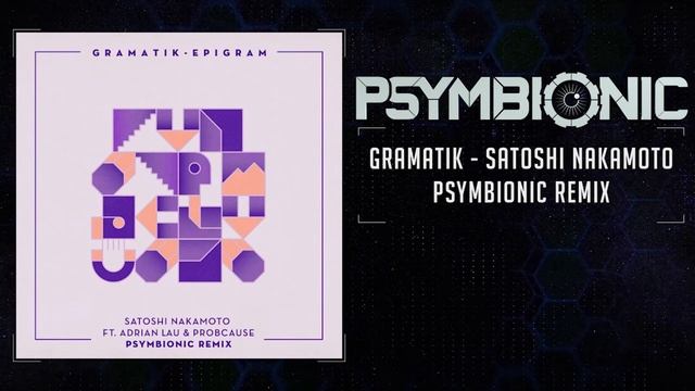 Gramatik - Satoshi Nakamoto (Psymbionic Remix) ft. ProbCause and Adrian Lau смотреть онлайн