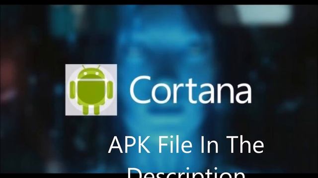 New Cortana For Andriod APK File | Microsoft Personal Assistant App смотреть онлайн