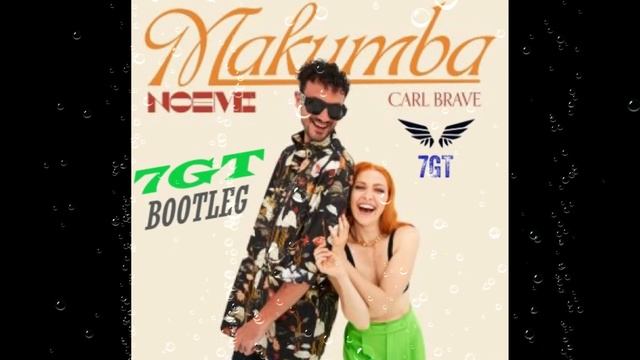 Noemi, Carl Brave - MAKUMBA (7GT Remix) смотреть онлайн