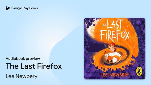 The Last Firefox by Lee Newbery · Audiobook preview смотреть онлайн