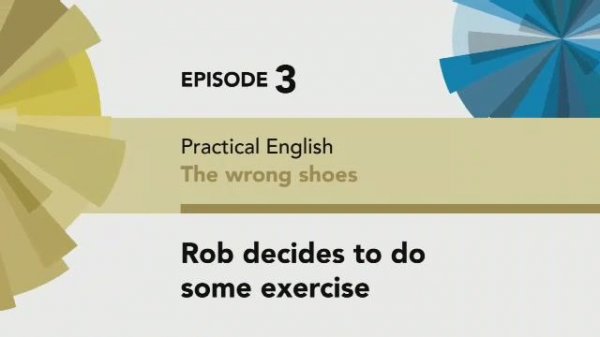 English File 4 edition Pre-intermediate Practical English Episode 3 Rob decides to do some exercise