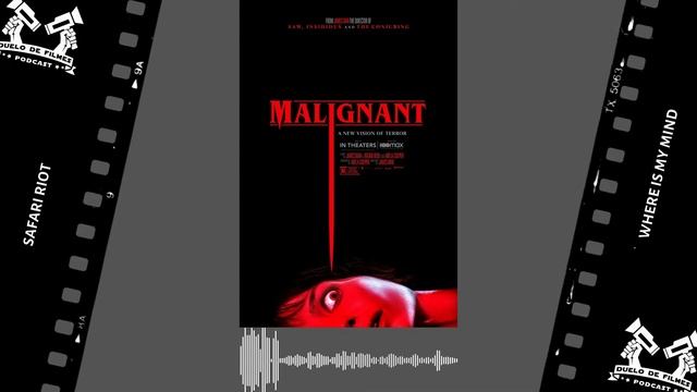 Malignant / Maligno (2021) - Safari Riot - Where Is My Mind