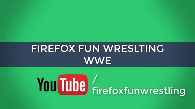 Our new Youtube Intro video||firefox fun wrestling смотреть онлайн