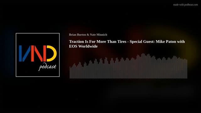 Traction Is For More Than Tires - Special Guest: Mike Paton with EOS Worldwide смотреть онлайн