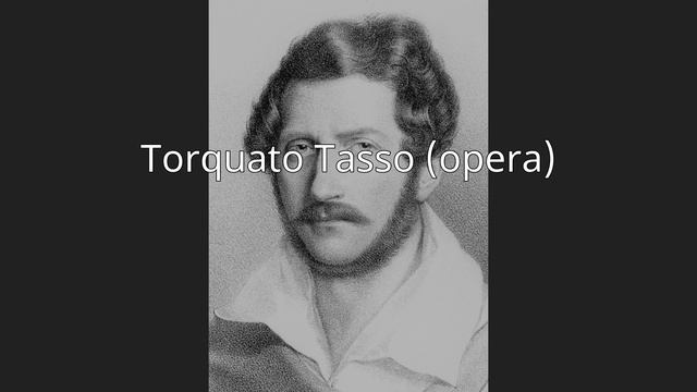 Torquato Tasso (opera) смотреть онлайн