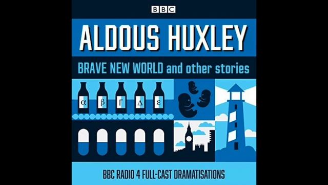 BRAVE NEW WORLD (2) ALDOUS HUXLEY BBC RADIO PROGRAM смотреть онлайн