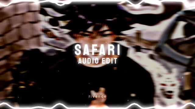 safari song edits audio смотреть онлайн