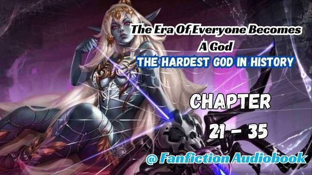 The Era Of Everyone Becomes A God: The Hardest God In History Chapter 21 - 35 смотреть онлайн
