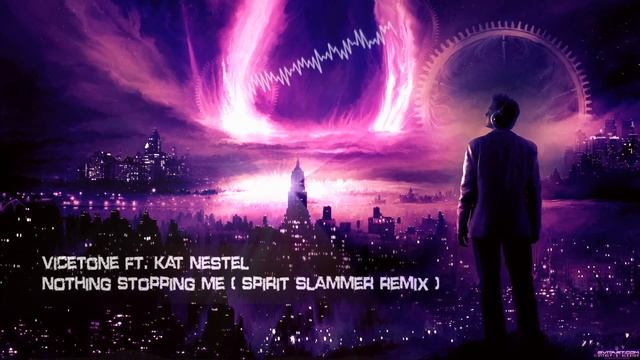 Vicetone ft. Kat Nestel - Nothing Stopping Me (Spirit Slammer Bootleg) [HQ Free] смотреть онлайн