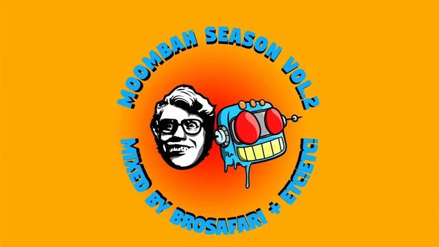 Bro Safari & ETC!ETC! - #Moombahseason Vol. 2 смотреть онлайн