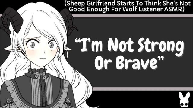 I'm Not Strong Or Brave (Sheep Girlfriend ASMR) смотреть онлайн