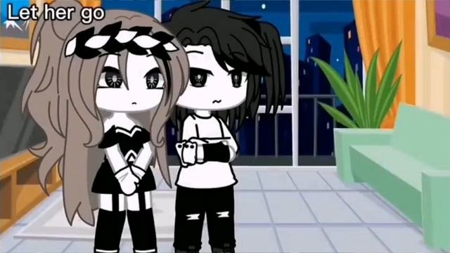 Let Her Go #Gachalife