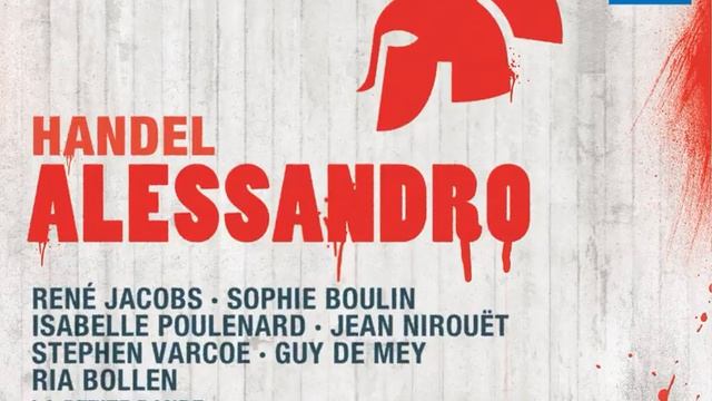 Alessandro - Opera in three Acts: Act I: Frà le guerre - Chi t'agguagli смотреть онлайн