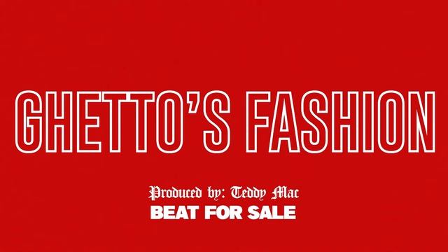 "GHETTO'S FASHION" (Prod. By Teddy Mac) *BEAT FOR SALE* смотреть онлайн