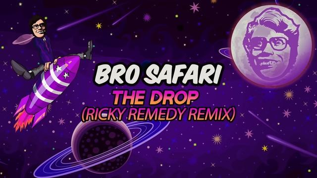 Bro Safari - The Drop (Ricky Remedy Remix) смотреть онлайн