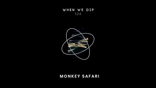 Monkey Safari - When We Dip 124 смотреть онлайн