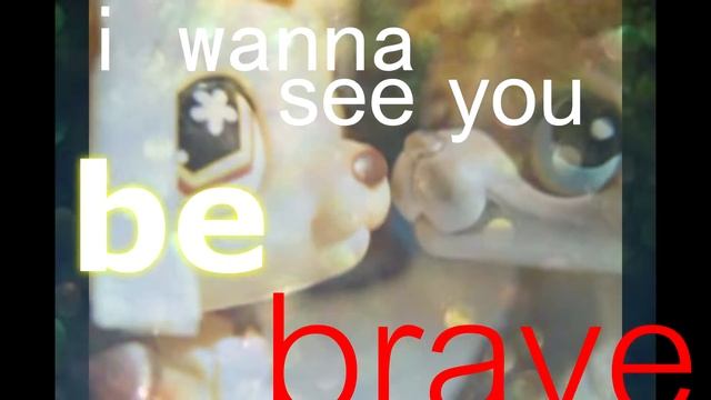 LPS || I want to see you be brave || (for LPSace) смотреть онлайн