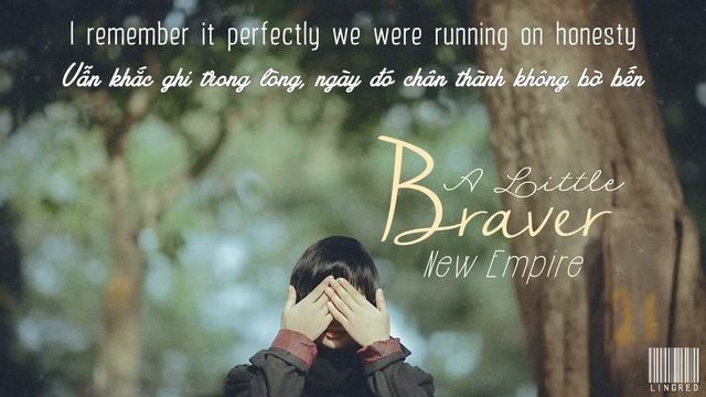 Lyrics - Vietsub || New Empire - A Little Braver смотреть онлайн