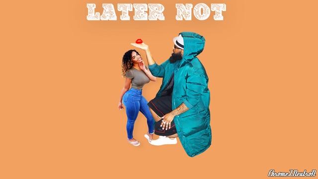 ChromeZ NeutroN - Later Not (Official Audio) смотреть онлайн
