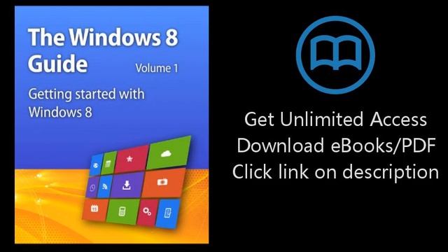 Download Getting Started with Windows 8 (The Windows 8 Guide Book 1) PDF смотреть онлайн
