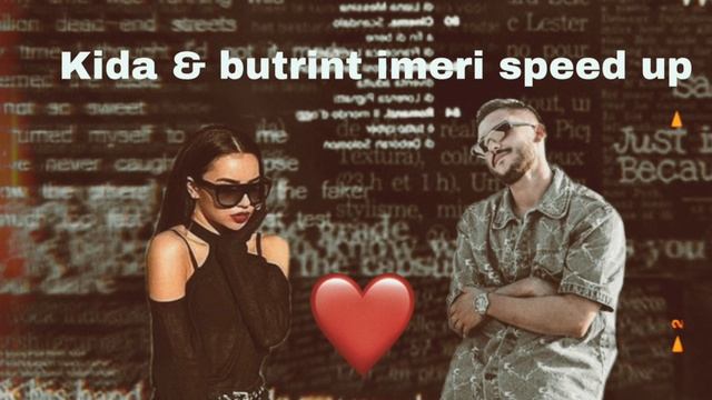 Kida & Butrint Imeri Speed Up