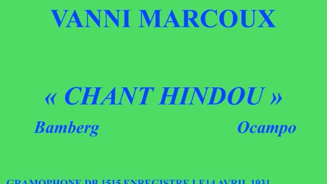 Vanni Marcoux Chant Hindou Bamberg Ocampo Gramophone DB 1515 enregistré le 14 avril 1931 смотреть онлайн