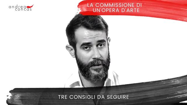 LA COMMISSIONE DI UN'OPERA D'ARTE - 3 consigli da seguire / ArteCONCAS / Andrea Concas смотреть онлайн