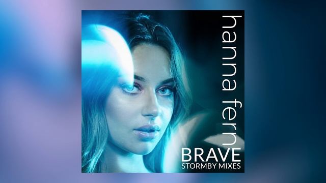 Hanna Ferm - Brave (Stormby Mix Edit) смотреть онлайн