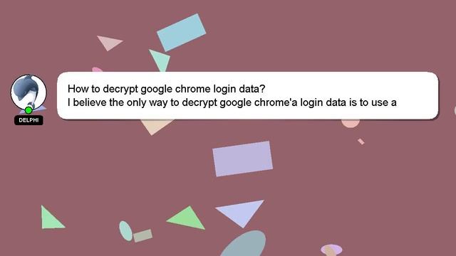 How to decrypt google chrome login data? смотреть онлайн