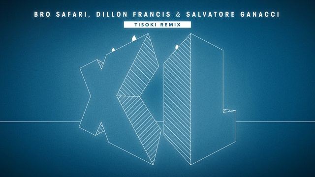 Bro Safari, Dillon Francis & Salvatore Ganacci - XL (Tisoki Remix) смотреть онлайн
