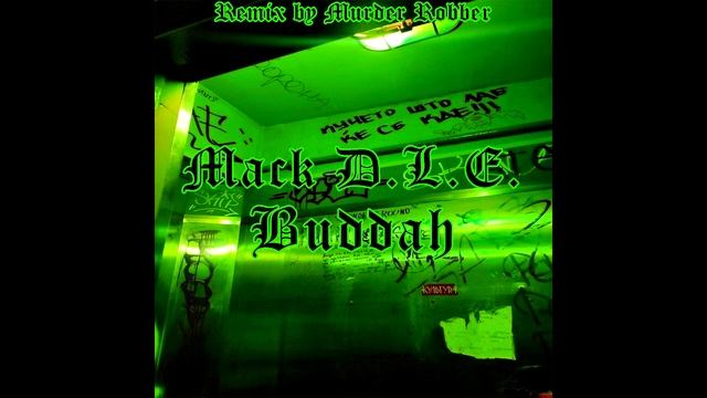 Mack D.L.E. - Buddah (Murder Robber Remix) смотреть онлайн