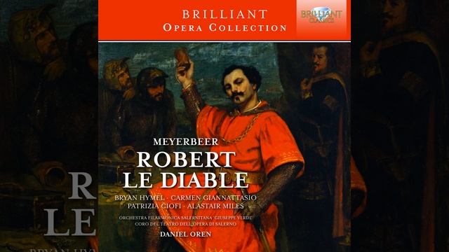 Robert le diable, Act 1: "Qu'on arrête un vassal insolent!" (Robert, Alice, Alberti, Raimbaut) смотреть онлайн